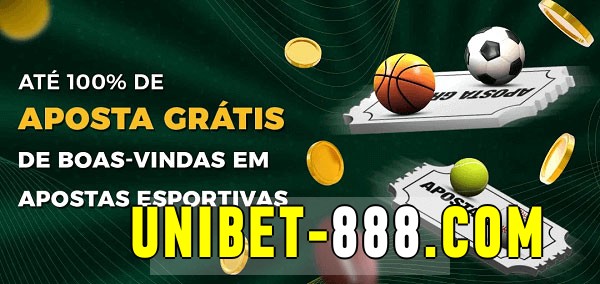 unibet bet Ate 100% de Aposta Gratis